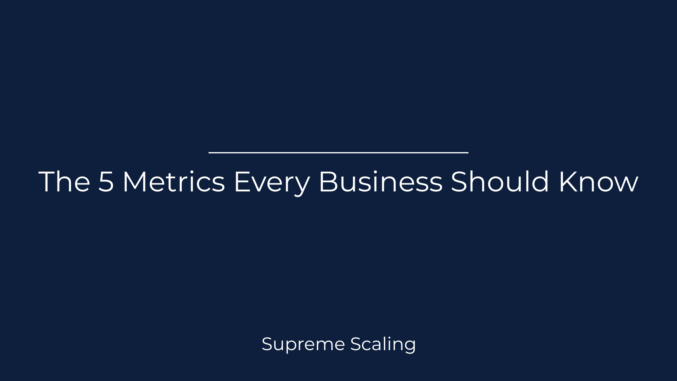 The 5 Metrics Every Business Owner Should Know