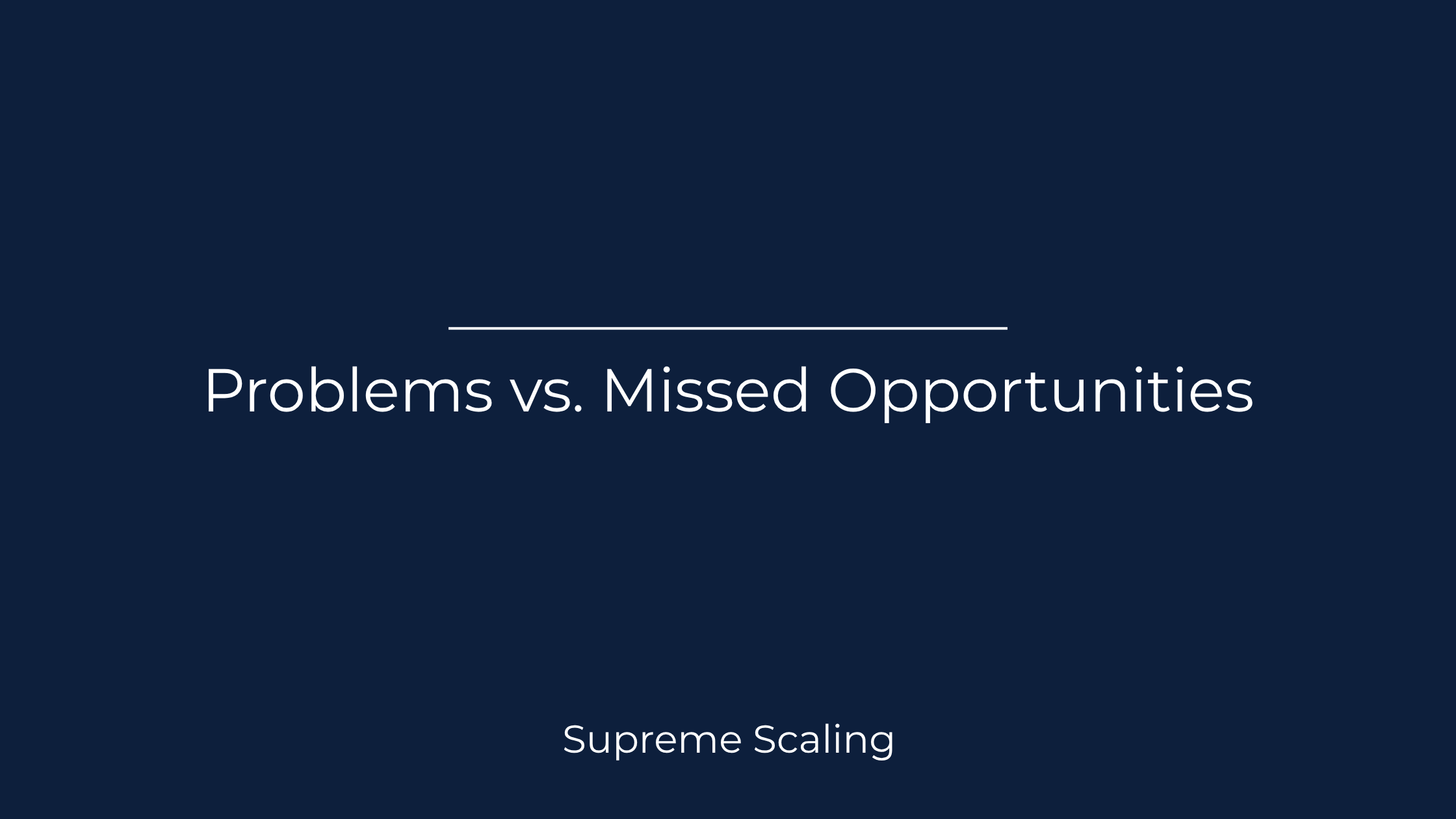 Problems vs. Missed Opportunities — Why the Distinction Matters