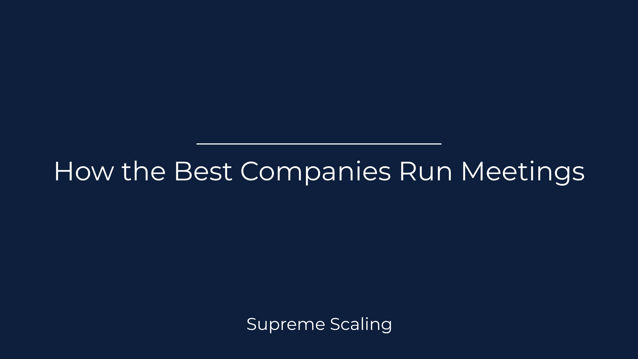 How the Best Companies Run Meetings (And Why Yours Might Be Slowing You Down)